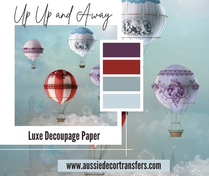 Up! Up! and Away! - Luxe Decoupage Paper 40gsm - Aussie Decor Transfers